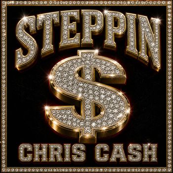 Chris Cash - STEPPIN