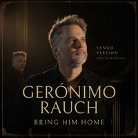 Gerónimo Rauch - Bring Him Home (From Les Misérables) (Tango Version)