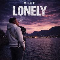 Mike - LONELY (Explicit)