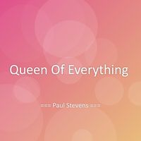 Paul Stevens - Queen Of Everything