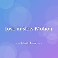 Martin Taylor - Love in Slow Motion