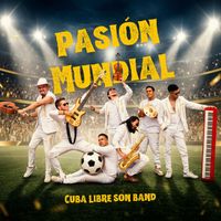 Cuba Libre Son Band - Pasión Mundial