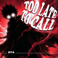Riya - Too Late To Call