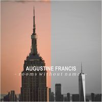 Augustine Francis - Rooms Without Names