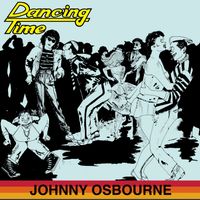 Johnny Osbourne - Dancing Time