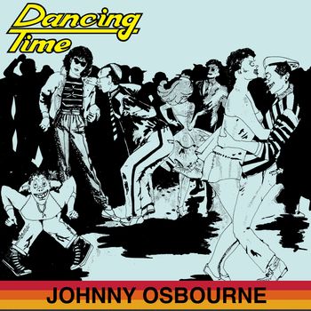 Johnny Osbourne - Dancing Time
