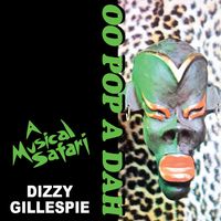 Dizzy Gillespie - Oo-Pop-A-Dah (feat. Lalo Schifrin)