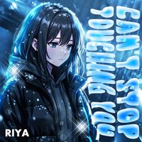 Riya - Can’t Stop Touching You