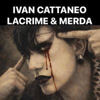 Ivan Cattaneo - Lacrime & merda