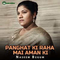 Naseem Begum - Panghat Ki Raha Mai Aman Ki