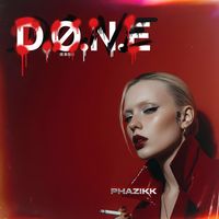 PHAZIKK - D.O.N.E (Explicit)