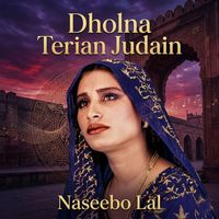 Naseebo Lal - Dholna Terian Judain