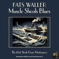 Fats Waller - Muscle Shoals Blues (Remastered 2026 in Super Stereo)