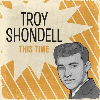 Troy Shondell - This Time
