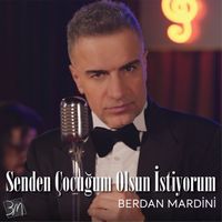 Berdan Mardini - Senden Çocuğum Olsun İstiyorum