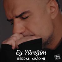 Berdan Mardini - Ey Yüreğim