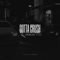 Obzkure - Gotta Crush