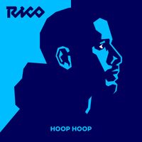 Rico - Hoop Hoop (Explicit)