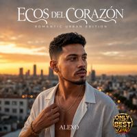 ALEXO - Ecos Del Corazón (Romantic Urban Edition)