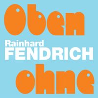 Rainhard Fendrich - Oben ohne (Live)