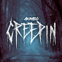 AKIMBO - Creepin (Explicit)