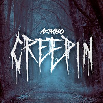 AKIMBO - Creepin (Explicit)