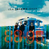 The Jeremy Days - 88 - 95 Best Of: Live (Expanded Edition)