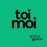 Steve Bravo - Toi, moi