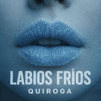 Quiroga - Labios Fríos [AN24] (Explicit)