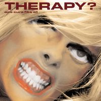 Therapy? - One Cure Fits All (20th Anniversary Edition / Remastered)