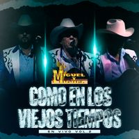 Miguel Y Miguel - En Vivo Como En Los Viejos Tiempos, Vol. 2