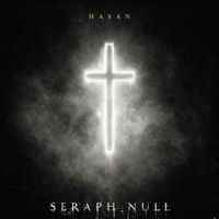 Hasan - SERAPH NULL