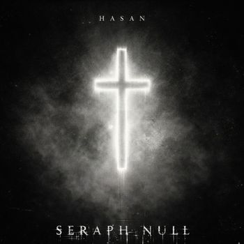 Hasan - SERAPH NULL