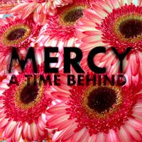 Mercy - A Time Behind