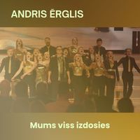Andris Ērglis - Mums Viss Izdosies