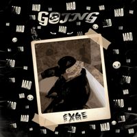 $XGE - Going Mad (Explicit)