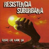 Resistencia Suburbana - Cosas Que Nadie Oia (Explicit)