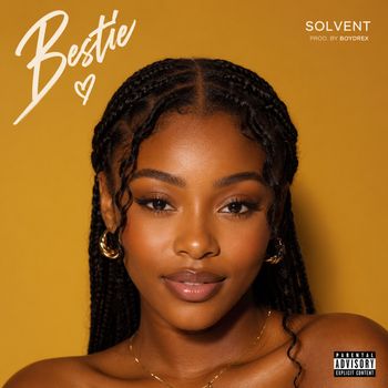 Solvent - Bestie (Explicit)