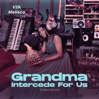 V2K Melisco - Grandma Intercede for Us