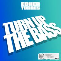 Edher Torres - Turn Up the Bass