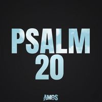 AMOS - PSALM 20