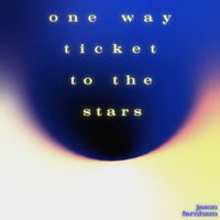 Jason Farnham - One Way Ticket to the Stars