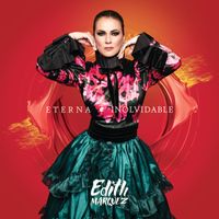 Edith Márquez - Eterna e Inolvidable
