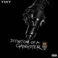 Tint - Definition of a Gangster (Explicit)