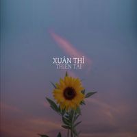Thiên Tài - Xuân Thì