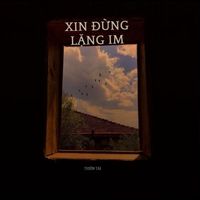 Thiên Tài - Xin Đừng Lặng Im