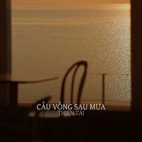 Thiên Tài - Cầu Vồng Sau Mưa