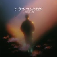 Thiên Tài - Chờ Em Trong Đêm