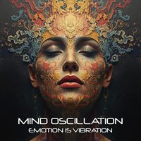 Mind Oscillation - Emotion Is Vibration