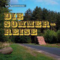 Les Agamemnonz - Die Sommerreise